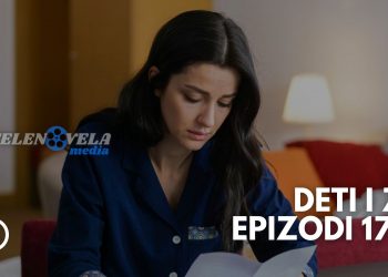 Deti i Zi – Epizodi 179 | 17.05.2022 | E MARTË