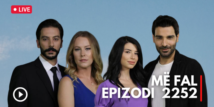 Më Fal – Epizodi 2252 | 31.05.2022 | E MARTË