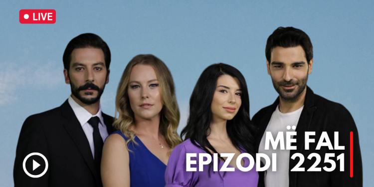 Më Fal – Epizodi 2251 | 30.05.2022 | E HËNË