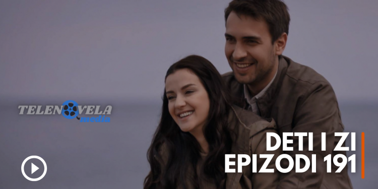 Deti i Zi – Epizodi 191 | 02.06.2022 | E ENJTE
