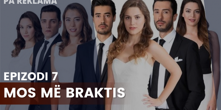 Mos më Braktis – Epizodi 7 | 14.06.2022 | E MARTË