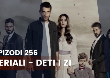 Deti i Zi – Epizodi 256 | 03.11.2022 – E ENJTE