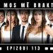 Mos më Braktis – Epizodi 113 | 30.11.2022 – E MËRKURË