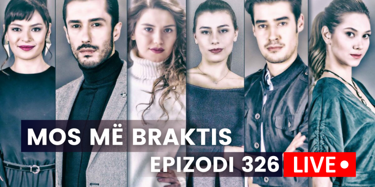 Mos më Braktis – Epizodi 326 (23.10.2023)