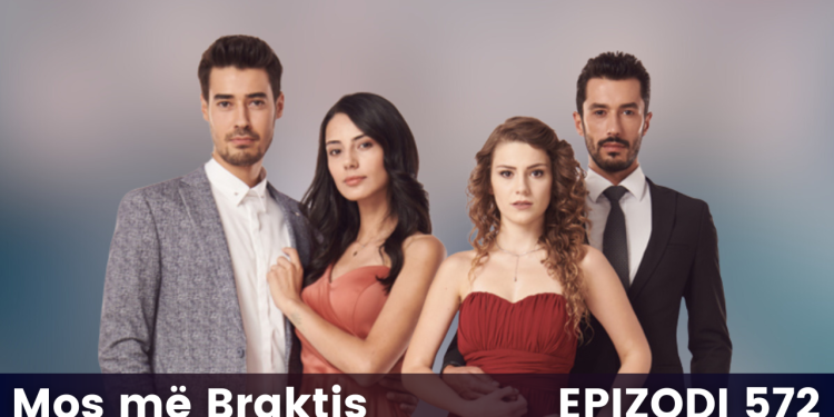 Mos me Braktis – Episodi 572 (07.11.2024)