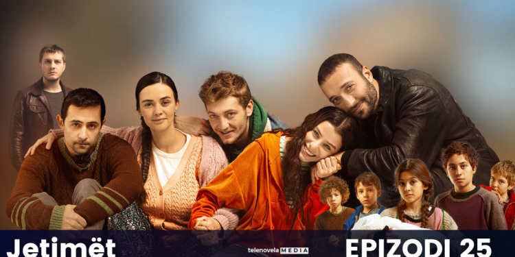 Jetimët – Episodi 25 (21.01.2025)