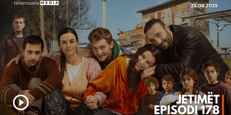 Jetimet – Episodi 178 (25.08.2025)
