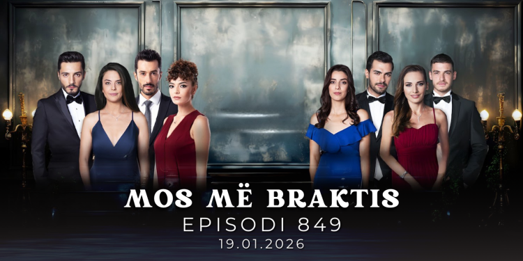 Mos më Braktis – Episodi 849 | 20.01.2026