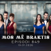 Mos më Braktis – Episodi 849 | 20.01.2026